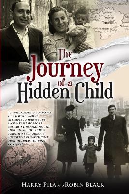 The Journey of a Hidden Child by Harry Pila