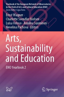 Arts, Sustainability and Education: ENO Yearbook 2 by Ernst Wagner