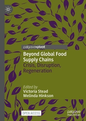 Beyond Global Food Supply Chains: Crisis, Disruption, Regeneration by Victoria Stead