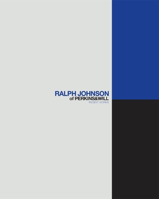 Ralph Johnson of Perkins+Will book