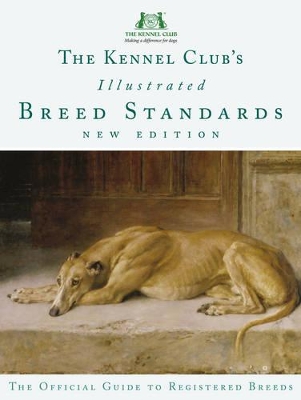 The Kennel Club's Illustrated Breed Standards by The Kennel Club