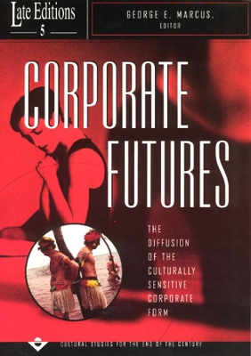 Corporate Futures by George E. Marcus