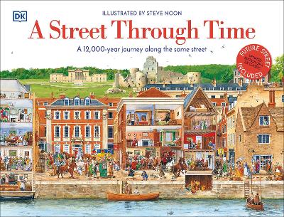 A Street Through Time: A 12,000 Year Journey Along the Same Street by DK