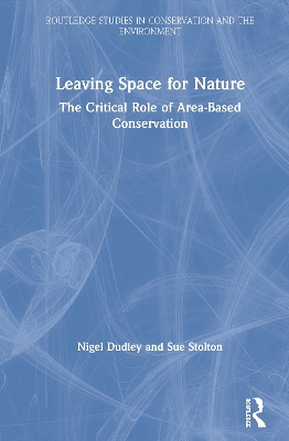 Leaving Space for Nature: The Critical Role of Area-Based Conservation book