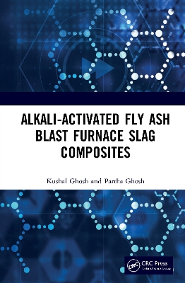 Alkali Activated Fly Ash: Blast Furnace Slag Composites book