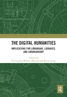 The Digital Humanities: Implications for Librarians, Libraries, and Librarianship by Christopher Millson-Martula