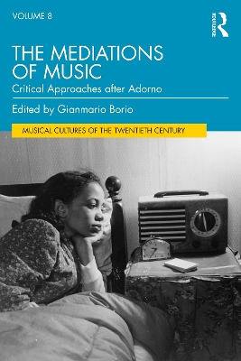 The Mediations of Music: Critical Approaches after Adorno by Gianmario Borio