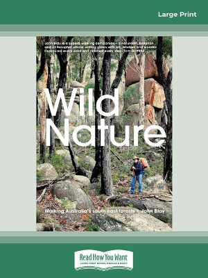 Wild Nature: Walking Australia's South East Forests by John Blay