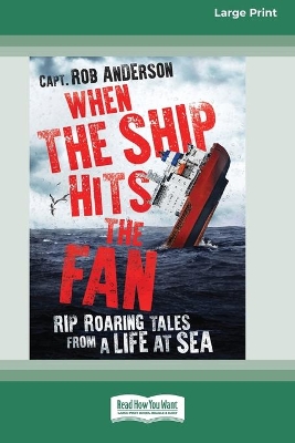 When the Ship Hits the Fan (16pt Large Print Edition) by Rob Anderson