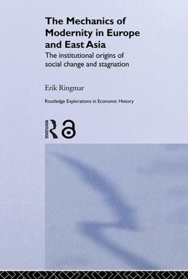 The Mechanics of Modernity in Europe and East Asia by Erik Ringmar