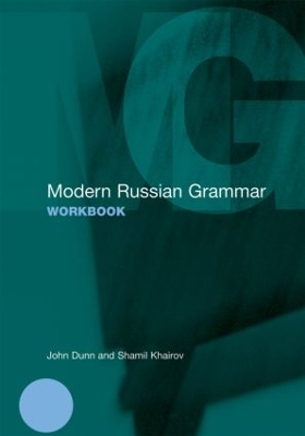 Modern Russian Grammar Workbook by John Dunn