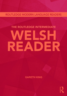 The Routledge Intermediate Welsh Reader by Gareth King