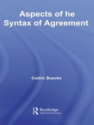 Aspects of the Syntax of Agreement by Cedric Boeckx