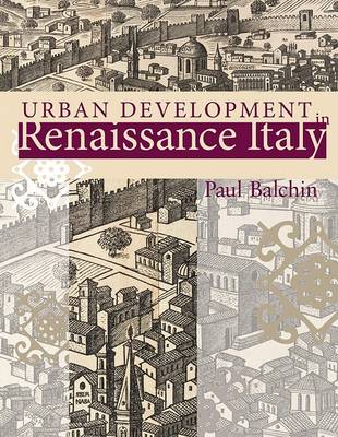 Urban Development in Renaissance Italy book