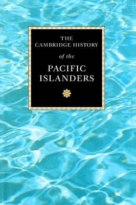 Cambridge History of the Pacific Islanders book