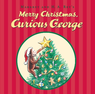 Merry Christmas, Curious George by H A Rey