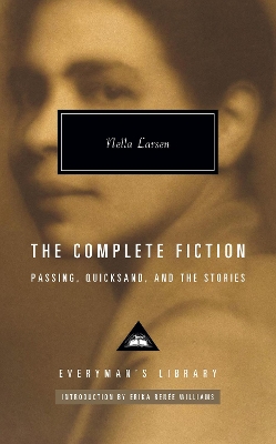 The The Complete Fiction of Nella Larsen: Passing, Quicksand, and the Stories by Nella Larsen
