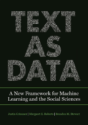 Text as Data: A New Framework for Machine Learning and the Social Sciences by Justin Grimmer