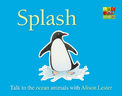 Splash (Talk to the Animals) board book by Alison Lester