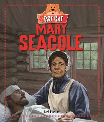 Fact Cat: History: Mary Seacole by Izzi Howell