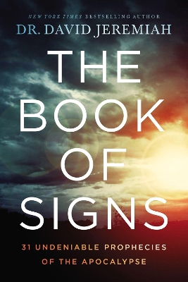 The Book of Signs: 31 Undeniable Prophecies of the Apocalypse book