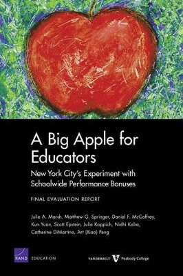 A Big Apple for Educators: New York City's Experiment with Schoolwide Performance Bonuses: Final Evaluation Report book