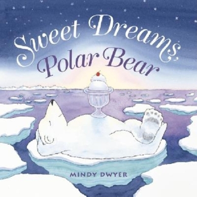 Sweet Dreams, Polar Bear by Mindy Dwyer