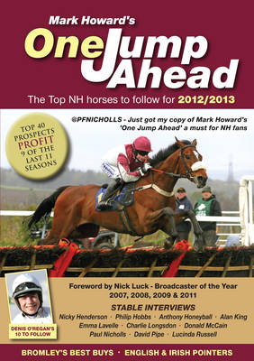 One Jump Ahead: The Top National Hunt Horses to Follow for 2012/2013 book