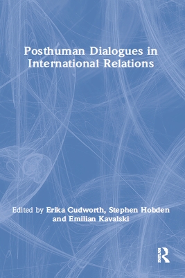 Posthuman Dialogues in International Relations book
