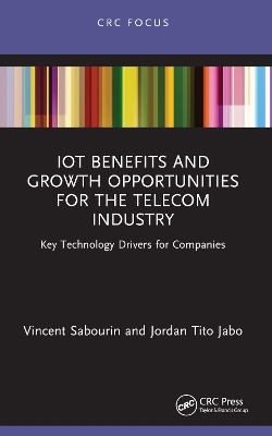 IoT Benefits and Growth Opportunities for the Telecom Industry: Key Technology Drivers for Companies by Vincent Sabourin