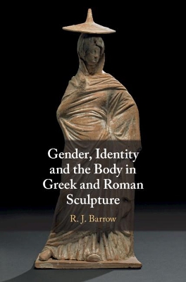 Gender, Identity and the Body in Greek and Roman Sculpture book