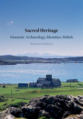 Sacred Heritage: Monastic Archaeology, Identities, Beliefs book