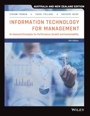 Information Technology for Management: On-Demand Strategies for Performance, Growth and Sustainability, Australia and New Zealand Edition by Efraim Turban