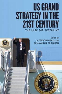 US Grand Strategy in the 21st Century by A. Trevor Thrall