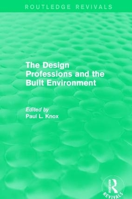 Routledge Revivals: The Design Professions and the Built Environment (1988) book