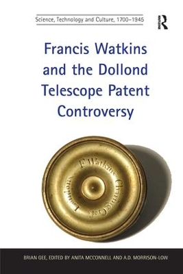 Francis Watkins and the Dollond Telescope Patent Controversy book