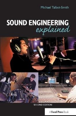 Sound Engineering Explained by Michael Talbot-Smith