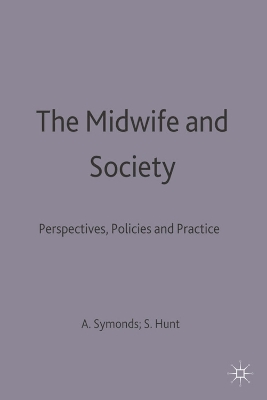 The The Midwife and Society by Sheila C. Hunt