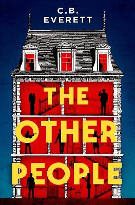 The Other People: You can trust yourself, but can you trust anyone else? by C. B. Everett