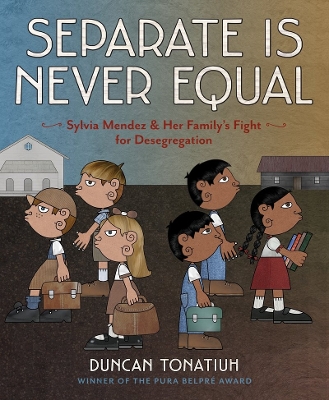 Separate Is Never Equal: The Story of Sylvia Mendez and Her Famil book