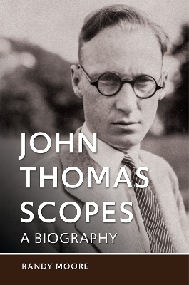 John Thomas Scopes: A Biography book