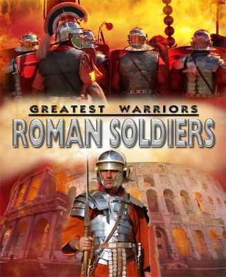 Greatest Warriors: Roman Soldiers book