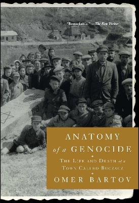 Anatomy of a Genocide: The Life and Death of a Town Called Buczacz book