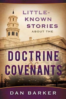 Little-Known Stories about the Doctrine & Covenants book