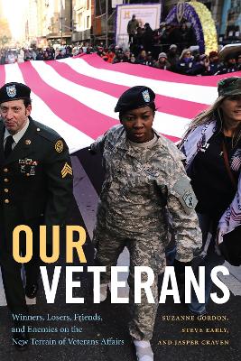 Our Veterans: Winners, Losers, Friends, and Enemies on the New Terrain of Veterans Affairs book