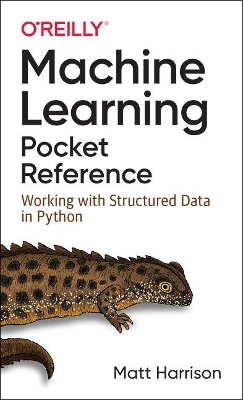 Machine Learning Pocket Reference: Working with Structured Data in Python book