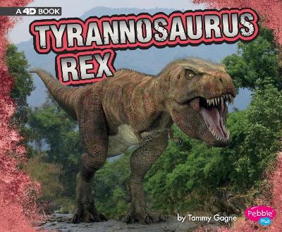 Tyrannosaurus Rex by Tammy Gagne