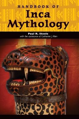 Handbook of Inca Mythology book