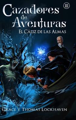 Cazadores de Aventuras: El C�liz de las Almas - Quest Chasers: The Chalice of Souls book