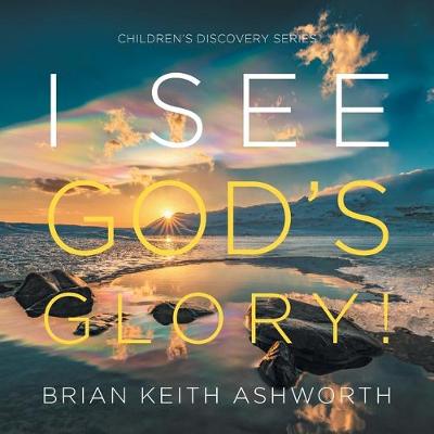 I See God's Glory!: Children's Discovery Series book